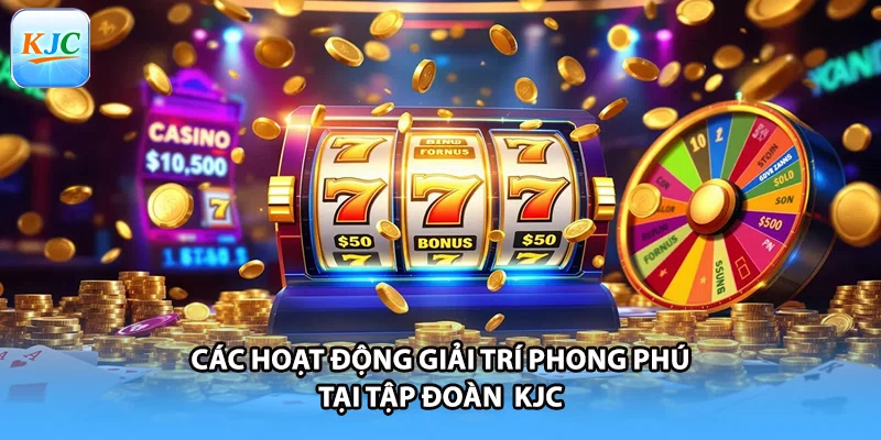 Các hoạt động giải trí phong phú tại tập đoàn KJC