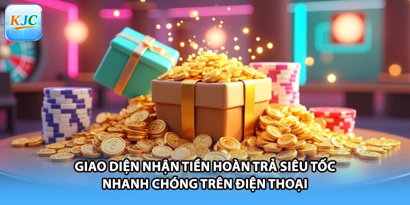 Giao diện nhận tiền hoàn trả siêu tốc nhanh chóng trên điện thoại