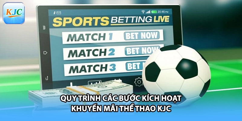 Quy trình các bước kích hoạt khuyến mãi thể thao KJC